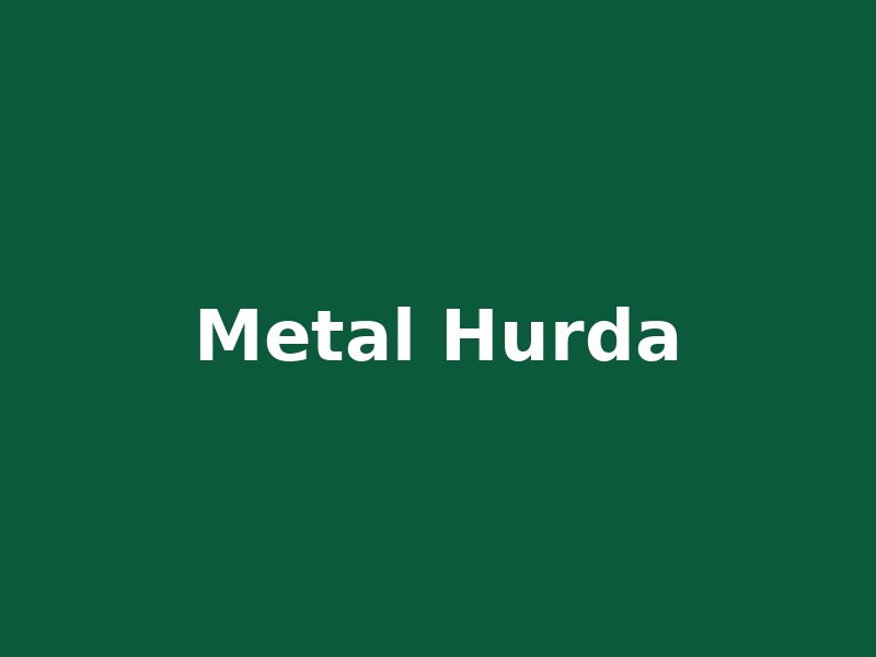 Metal Hurda